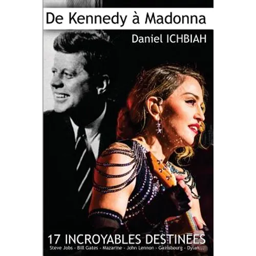 de Kennedy a Madonna: 17 destinees exceptionnelles