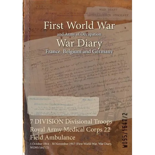 7 DIVISION Divisional Troops Royal Army Medical Corps 22 Field Ambulance: 5 October 1914 - 30 November 1917 (First World War, War Diary, WO95/1647/2)