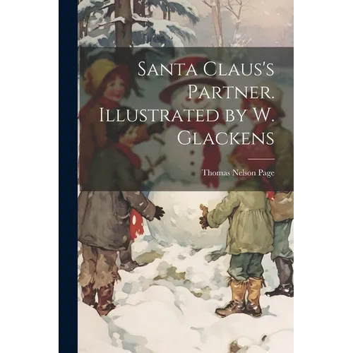 Santa Claus's Partner. Illustrated by W. Glackens