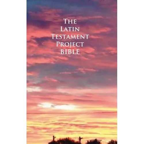 The Latin Testament Project Bible