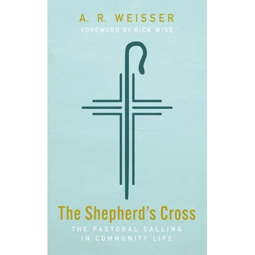 The Shepherd's Cross: The Pastoral Calling in Community Life