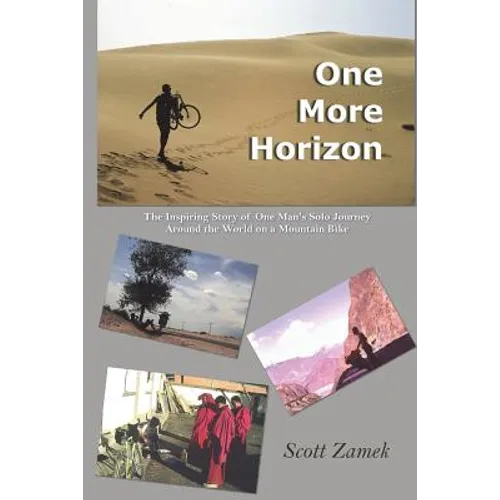 One More Horizon: The Inspiring Story of One Man's Solo Journey Around the World on a Mountain Bike