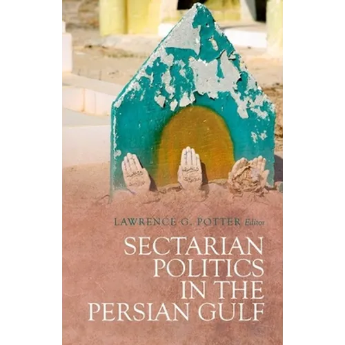 Sectarian Politics in the Persian Gulf