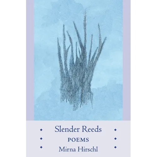 Slender Reeds: Poems