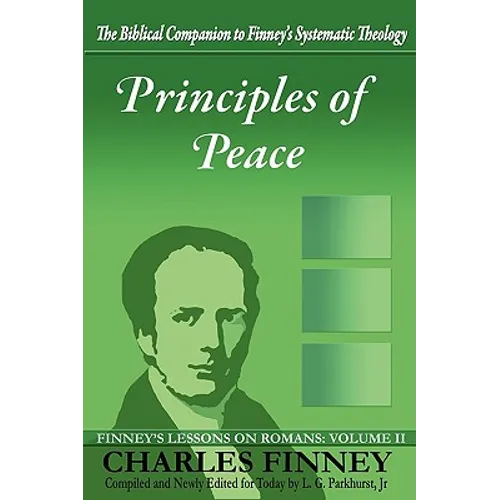 Principles of Peace: Finney's Lessons on Romans: Volume II