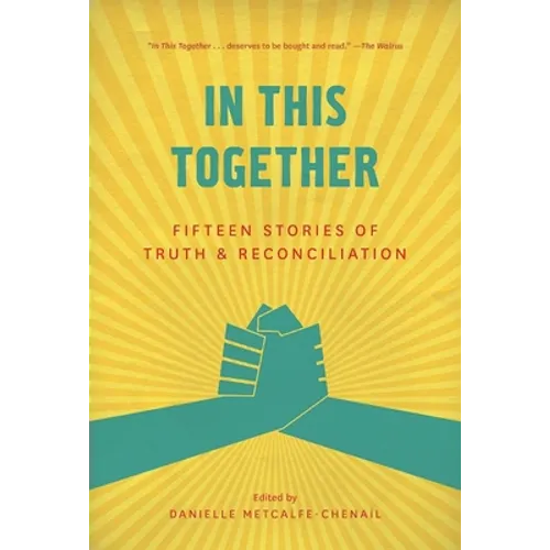 In This Together: Fifteen Stories of Truth and Reconciliation