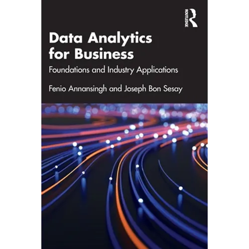 Data Analytics for Business: Foundations and Industry Applications