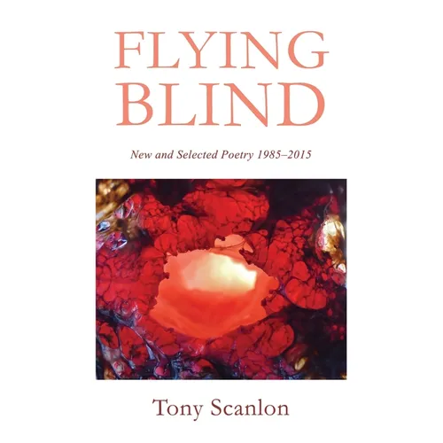 Flying Blind: New and Selected Poetry 1985-2015