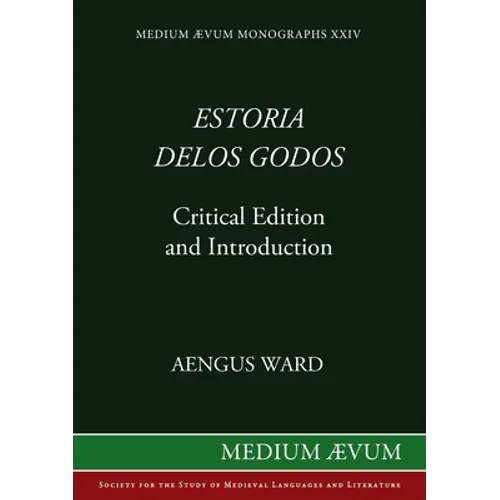Estoria delos Godos: Critical Edition and Introduction