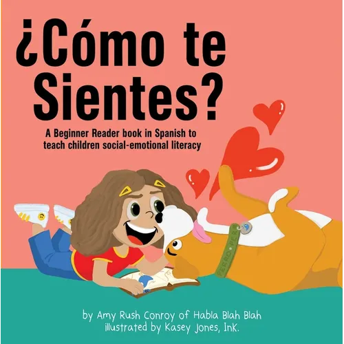 ¿Cómo Te Sientes?: A Beginner Reader Book in Spanish to Teach Children Social-Emotional Literacy
