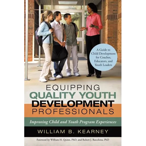 Equipping Quality Youth Development Professionals: Improving Child and Youth Program Experiences