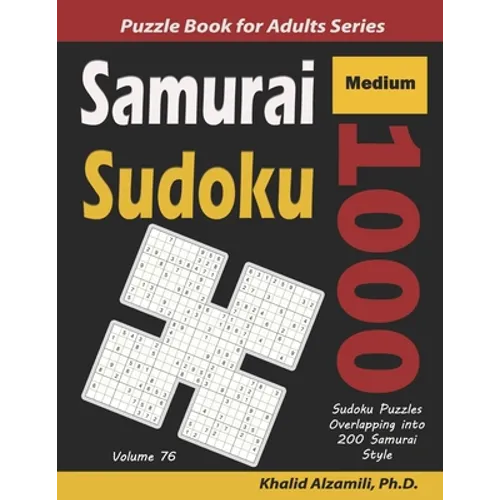 Samurai Sudoku: 1000 Medium Sudoku Puzzles Overlapping into 200 Samurai Style