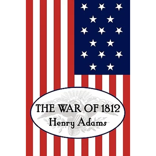 Henry Adams' the War of 1812