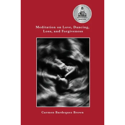 Meditation on Love, Dancing, Loss, and Forgiveness
