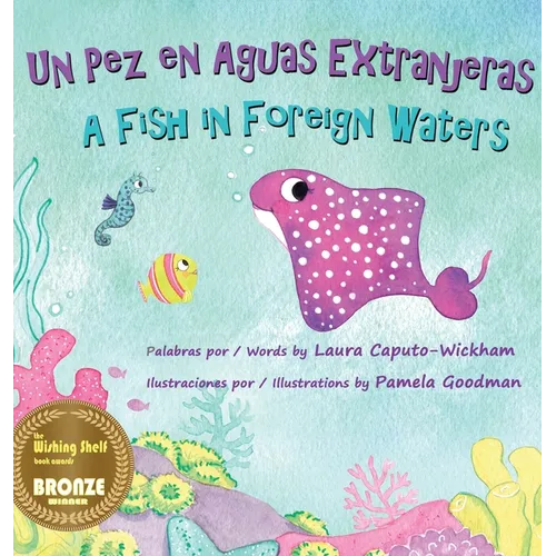 Un Pez en Aguas Extranjeras, un Libro de Cumpleaños en Español e Inglés: A Fish in Foreign Waters, a Bilingual Birthday Book in Spanish-English