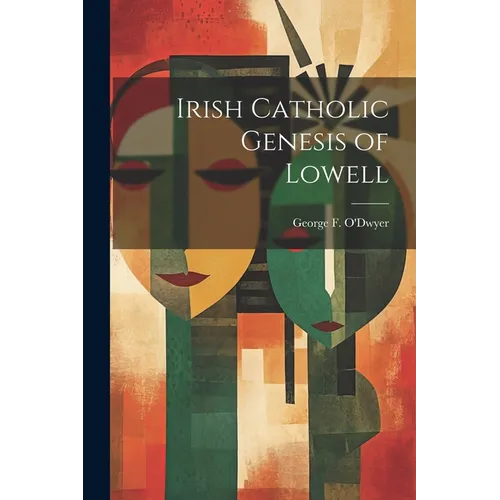 Irish Catholic Genesis of Lowell