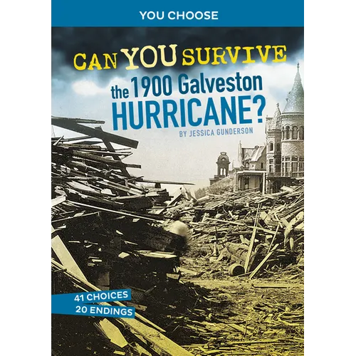 Can You Survive the 1900 Galveston Hurricane?: An Interactive History Adventure