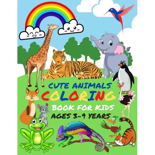 Cute Animals Coloring Book for Kids Ages 3-9 Years: Simple and large design 12 in 1 awesome animals preschool coloring book for toddler and great gift