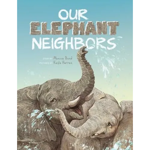 Our Elephant Neighbours