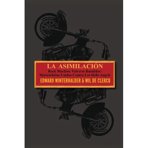 La Asimilacion: Rock Machine Volverse Bandidos - Motociclistas Unidos Contra Los Hells Angels