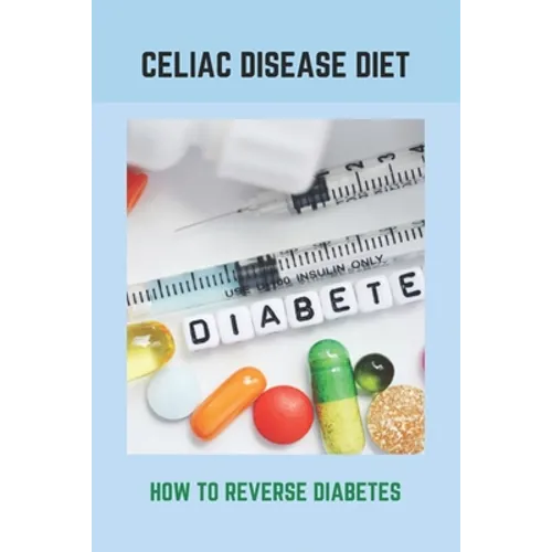 Celiac Disease Diet: How To Reverse Diabetes: What Is Gestational Diabetes