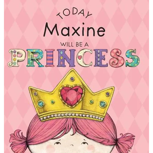Today Maxine Will Be a Princess