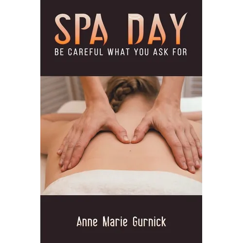 Spa Day - Be Careful What You Ask For