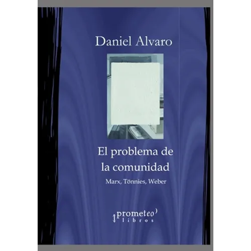 El problema de la comunidad: Marx, Tönnies, Weber