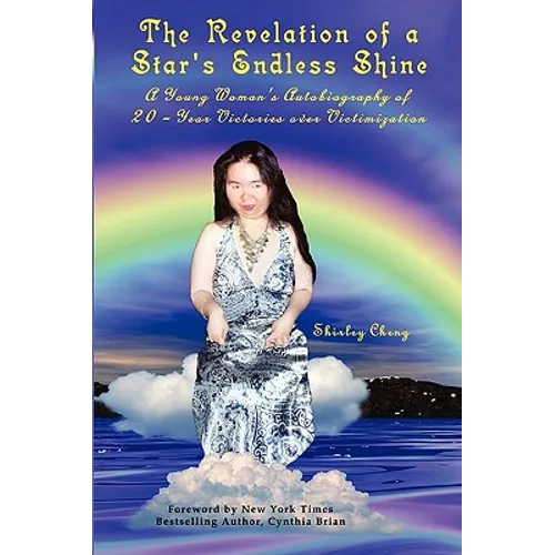 The Revelation of a Star's Endless Shine: A Young Woman's Autobiography of 20-Year Victories over Victimization