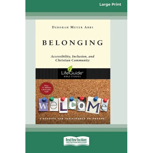 Belonging: Accessibility, Inclusion, and Christian Community [Standard Large Print 16 Pt Edition]