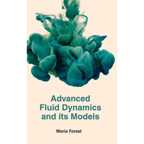 Advanced Fluid Dynamics and Its Models