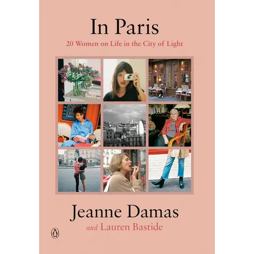 In Paris: 20 Women on Life in the City of Light
