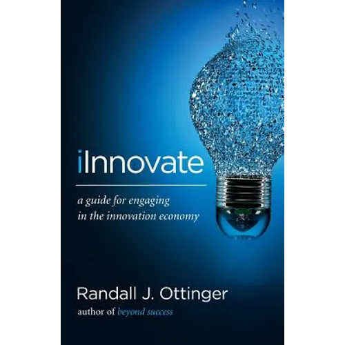 iInnovate: A guide for engaging in the innovation economy