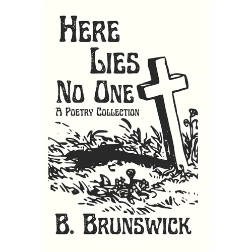 Here Lies No One: A Poetry Collection
