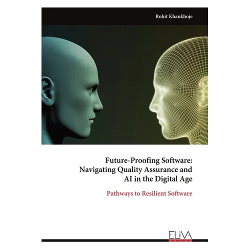 Future-Proofing Software: Navigating Quality Assurance and AI in the Digital Age