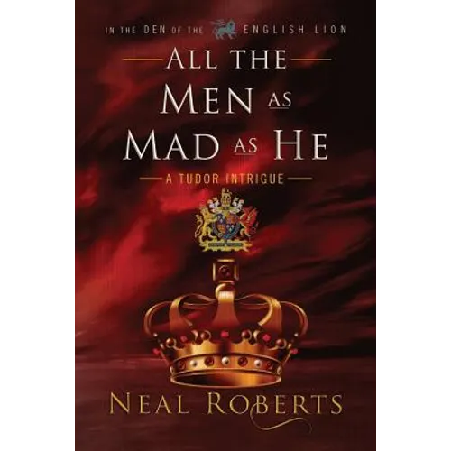 All the Men as Mad as He