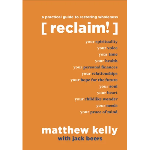 Reclaim: A Practical Guide to Restoring Wholeness