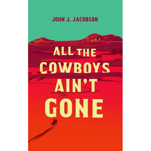 All the Cowboys Ain't Gone