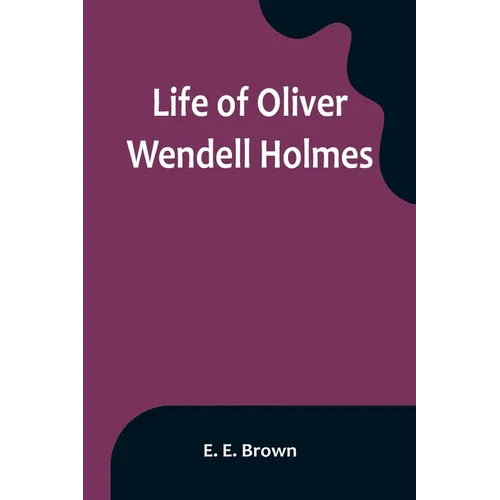 Life of Oliver Wendell Holmes