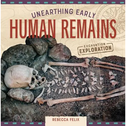 Unearthing Early Human Remains