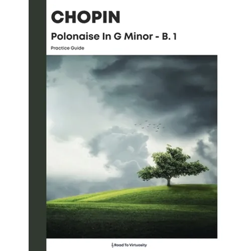 Chopin Polonaise In G Minor B.1 Practice Guide
