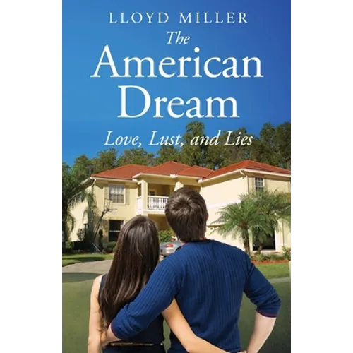 The American Dream: Love, Lust, and Lies