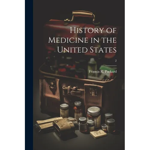 History of Medicine in the United States; 2