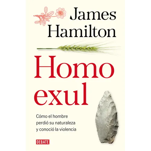 Homo Exul: Cómo El Hombre Perdió Su Naturaleza Y Conoció La Violencia / Exiled Man