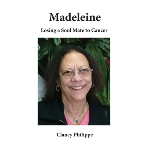 Madeleine - Losing a Soul Mate to Cancer