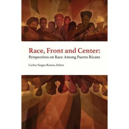 Race, Front and Center: Perspectives on Race among Puerto Ricans