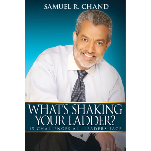 What's Shaking Your Ladder?: 15 Challenges All Leaders Face