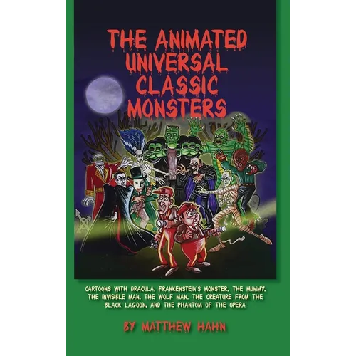 The Animated Universal Classic Monsters (hardback)