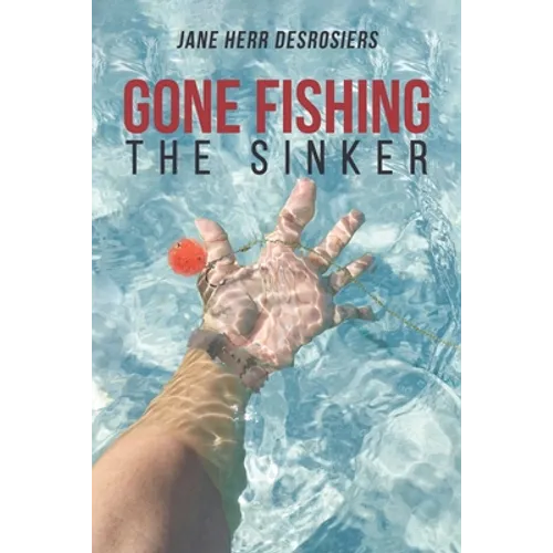 Gone Fishing: The Sinker