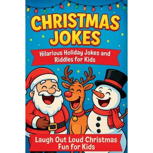 Christmas Jokes: Hilarious Holiday Jokes and Riddles for Kids